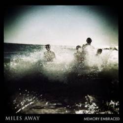 Miles Away : Memory Embraced